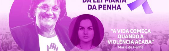 Lei Maria da Penha: 15 anos de luta pelas mulheres